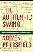 The Authentic Swing: Notes from the Writing of a First Novel