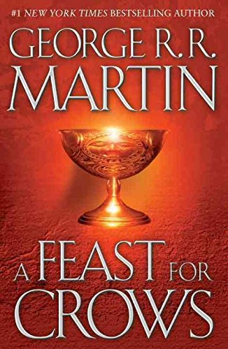 [A Feast for Crows (A Song of Ice and Fire, Book 4)] [By: George R. R. Martin] [November, 2005]