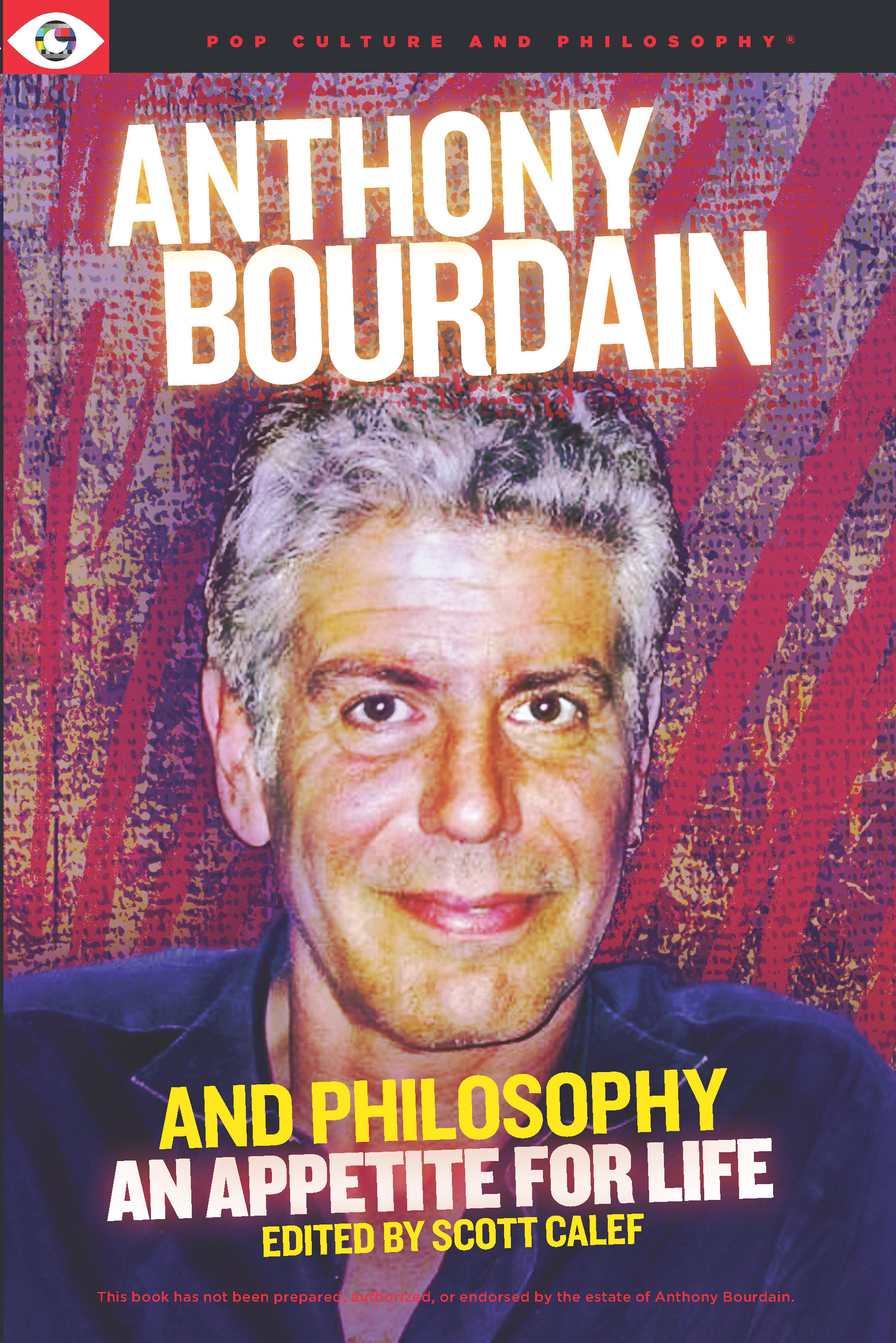 Anthony Bourdain and Philosophy (Kindle Edition)