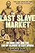 The Last Slave Market: Dr John Kirk and the Struggle to End the East African Slave Trade by Hazell. Alastair ( 2012 ) Paperback