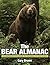 Bear Almanac: A Comprehensi...