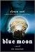 BlueMoon(The Immortals,Book2)(text only)1st(First)edition byA.Noël