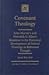 Covenant Theology: John Murray's and Meredith G. Kline's Response to the Historical Development of Federal Theology in Reformed Thought
