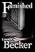 Famished by Edwin F. Becker...