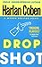 Drop Shot: A Myron Bolitar Novel by Coben, Harlan [MassMarket(1996/2/5)]
