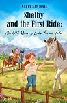 Shelby and the First Ride (The Old Quarry Lake Farms Tales, #1)