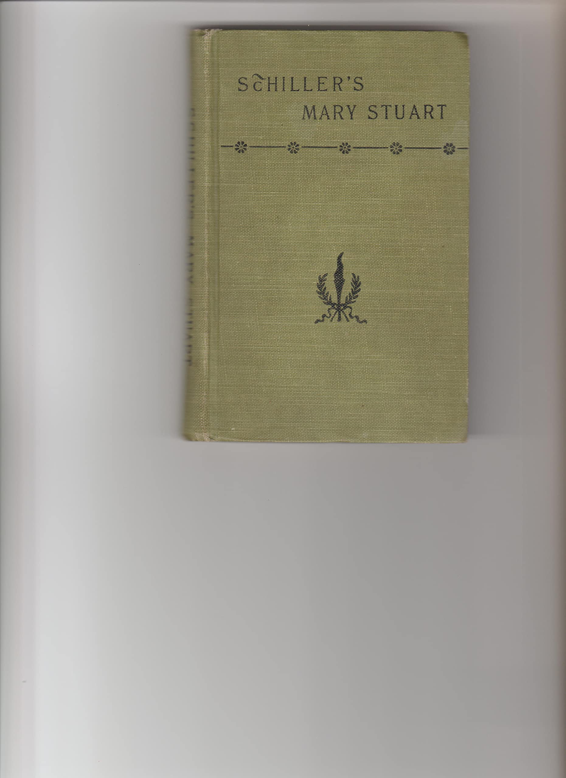 Schiller's Mary Stuart 1898 [Hardcover]
