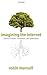 Imagining the Internet: Communication, Innovation, and Governance 1st edition by Mansell, Robin (2012) Hardcover