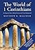 The World of 1 Corinthians: An Exegetical Source Book of Literary and Visual Backgrounds by Matthew R. Malcolm (2013-02-26)