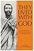 They Lived With God: Life Stories of Some Devotees of Sri Ramakrishna by Swami Chetanananda (1989-04-06)
