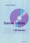 Dansk udtale i 49 tekster by Lisbet Thorborg
