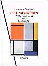 Piet Mondrian: Protestantismus und Modernität (German Edition) Piet Mondrian: Protestantismus und Modernität (German Edition)