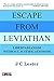 Escape from Leviathan: Libertarianism without Justificationism by J. C. Lester (26-Apr-2012) Paperback