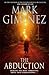 The Abduction by Mark Gimenez (2007-03-08)