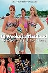 12 Weeks in Thailand: The Good Life on the Cheap by Johnny F.D. Fighter-Divemaster (9-Nov-2013) Paperback 12 Weeks in Thailand: The Good Life on the Cheap by Johnny F.D. Fighter-Divemaster (9-Nov-2013) Paperback