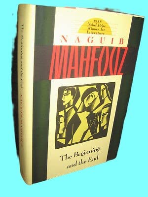 Rare Antique Beginning and The End Naguib Mahfouz Nobel Prize 1st Edition First Printing [Hardcover] Naguib Mahfouz