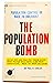 Population Bomb, The * Population Control or Race To Oblivion