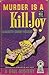 Murder is a Killjoy