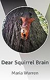 Dear Squirrel Brain