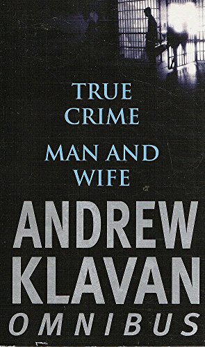 Andrew Klavan Omnibus: TRUE CRIME & MAN AND WIFE