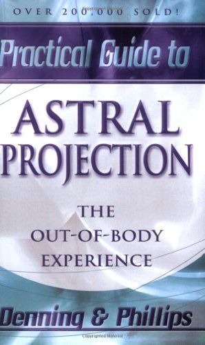 The Llewellyn Practical Guide to Astral Projection: The Out-of -Body Experience by Melita Denning Osborne Phillips(1905-06-14)