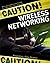 Caution! Wireless Networking: Preventing a Data Disaster by Jack McCullough (2004-10-15)