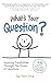 What's Your Question?: Inspiring Possibilities Through The Power of Questions by Choon Seng Ng (2016-04-25)