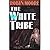 The White Tribe Hardcover November, 1991