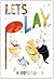 Let's Play by Gabriel Alborozo (2015-02-12)