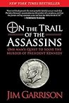 On the Trail of the Assassins: One Man's Quest to Solve the Murder of President Kennedy by Jim Garrison (7-Feb-2013) Paperback