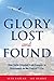 Glory Lost and Found: How Delta Climbed from Despair to Dominance in the Post-9/11 Era by Seth Kaplan (2016-01-11)