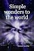 Simple wonders to the world