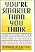 You're Smarter Than You Think: How to Develop Your Practical Intelligence for Success in Living Hardcover – March, 1993