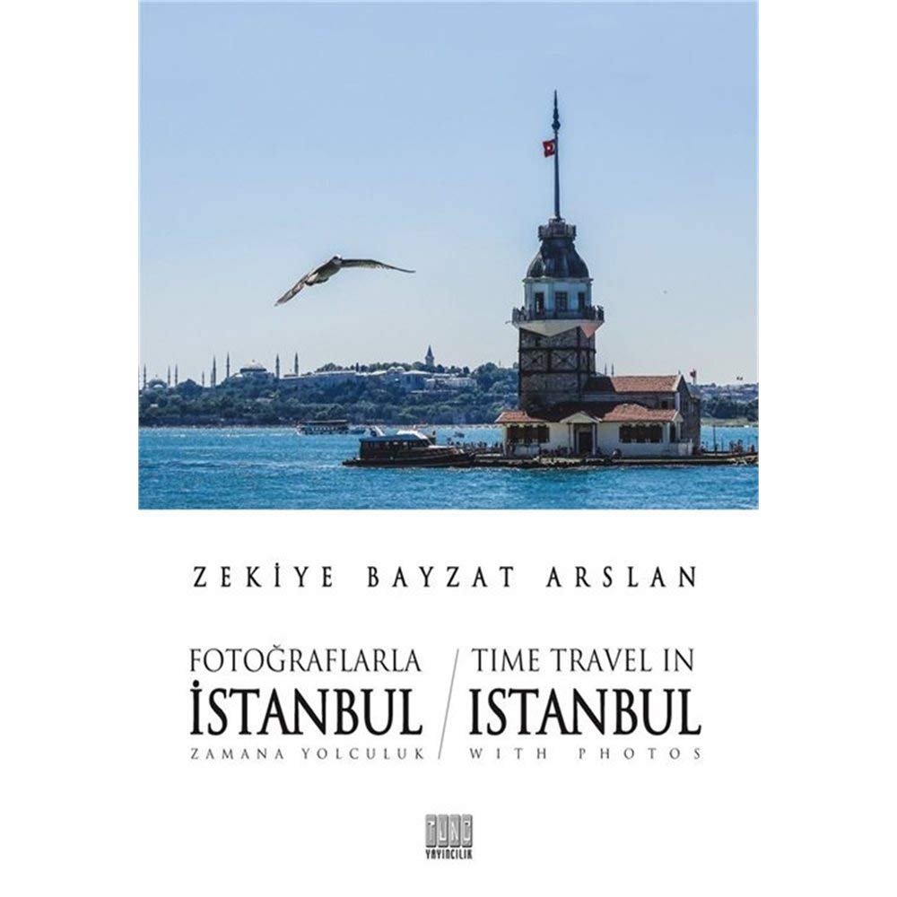 Fotograflarla Istanbul Zamana Yolculuk - Time Travel In Istanbul With Photos (Paperback)