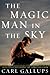 'The Magic Man In The Sky: Effectively Defending The Christian Faith