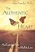 The Authentic Heart : An Eightfold Path to Midlife Love by John Amodeo Ph.D.(2012-08-13)