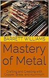 Mastery of Metal:...