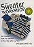 The Sweater Workshop by Jacqueline Fee (2002-01-01)