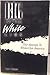 BIG Little Lies - Our Attempt To White-Out America by Carol Chehade