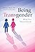 Being Transgender: What You...