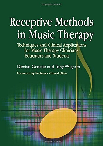 Receptive Methods in Music Therapy: Techniques and Clinical Applications for Music Therapy Clinicians, Educators and Students by Denise Grocke (2010-07-02)