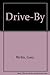 Drive-By 1st edition by Rivlin, Gary (1995) Hardcover