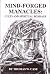 Mind Forged Manacles Cults and Spiritual Bondage by Thomas W. Case