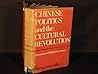 Chinese Politics and the Cultural Revolution: Dynamics of Policy Processes (Publications on Asia of the Institute for Comparative and Foreign Area Studies)