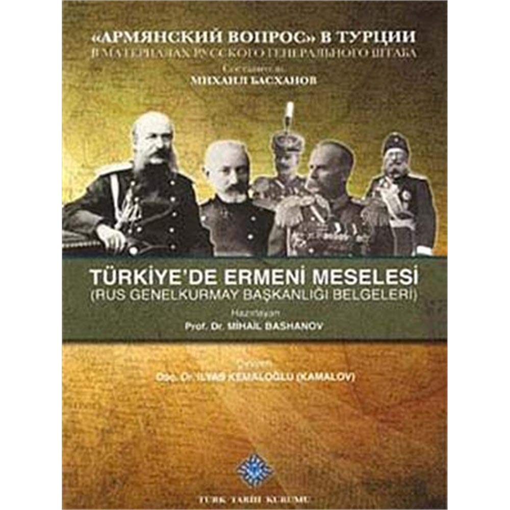 Türkiye'de Ermeni Meselesi (Rus Genelkurmay Baskanligi Belgeleri)