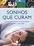 Sonhos que Curam Como Interpretar os seus Sonhos e Mudar a su... by Sarah Dening