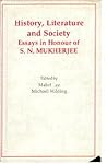 History, Literature and Society: Essays in Honour of S.N. Mukherjee