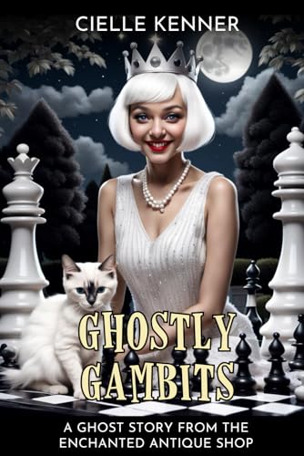 Ghostly Gambits: A Ghost Story from the Enchanted Antique Shopp (Paperback)