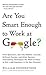 Are You Smart Enough to Work For Google?