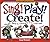 Sing! Play! Create!: Hands-on Learning for 3- to 7-year-olds (Williamson Little Hands Series) by Boston, Lisa Published by Williamson Pub (2006) Paperback